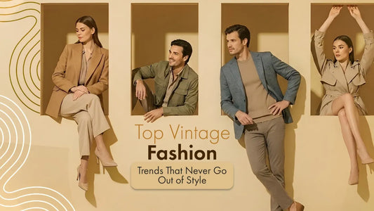 Top Vintage Fashion Trends That Never Go Out of Style